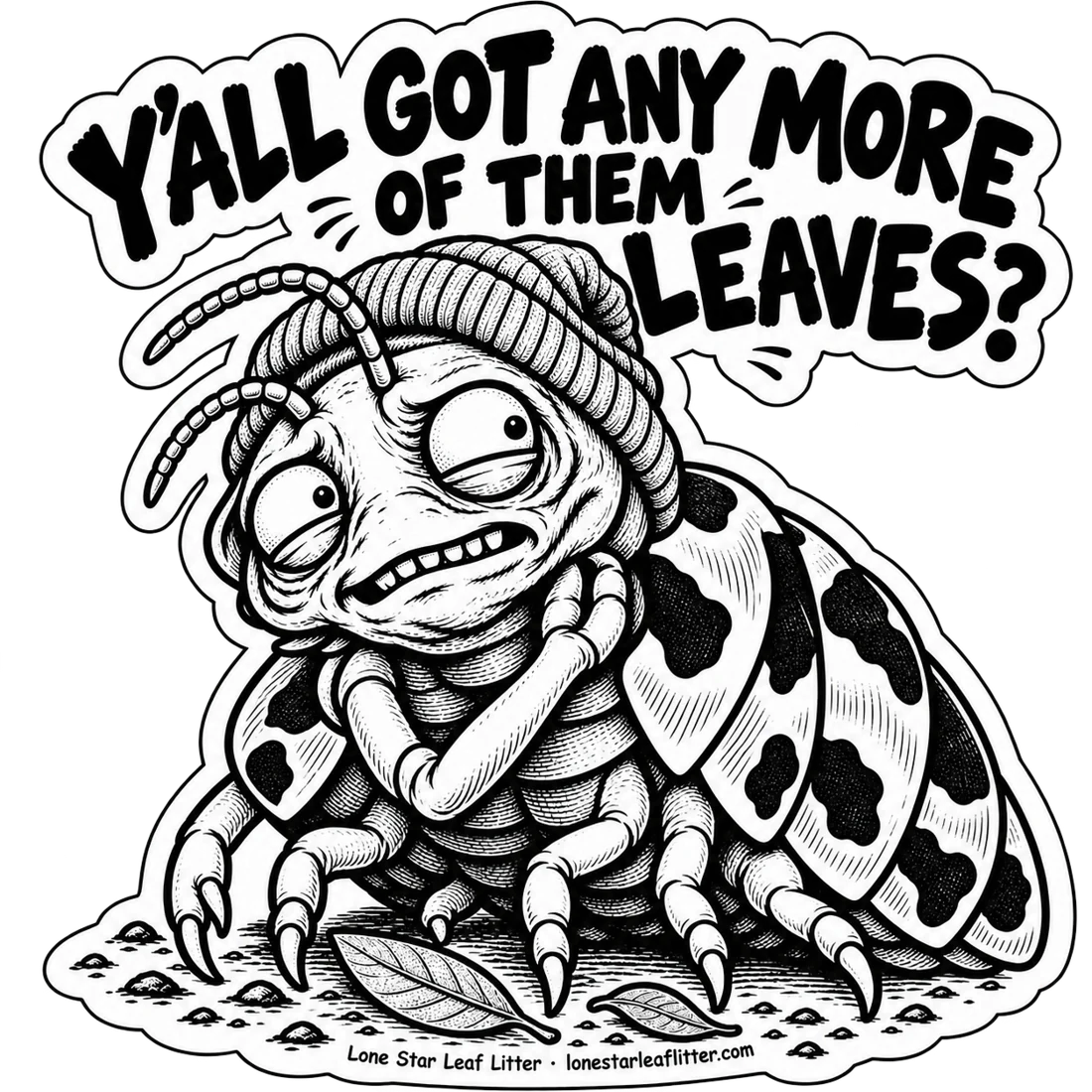 A beanie-wearing isopod asks for more leaves.